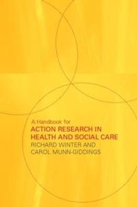 A Handbook for Action Research in Health and Social Care