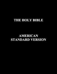 The Holy Bible American Standard Version
