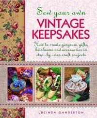 Sew Your Own Vintage Keepsakes