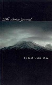 The Actors Journal: An Inspirational Road Map for Success