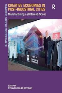 Creative Economies in Post-Industrial Cities