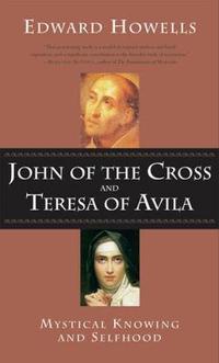 John of the Cross and Teresa of Avila: A Study in Mystical Psychology