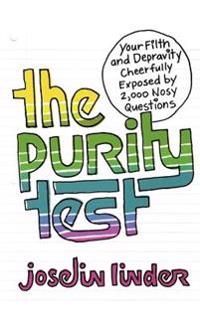 The Purity Test: Your Filth and Depravity Cheerfully Exposed by 2,000 Nosy Questions