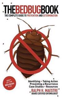 The Bed Bug Book: The Complete Guide to Prevention and Extermination