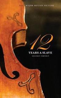 Twelve Years a Slave (the Original Book from Which the 2013 Movie '12 Years a Slave' Is Based) (Illustrated)