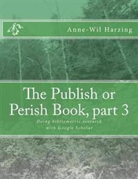 The Publish or Perish Book, Part 3: Doing Bibliometric Research with Google Scholar