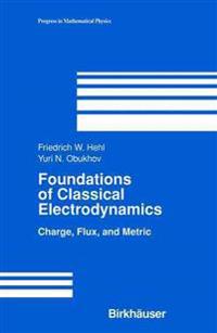 Foundations of Classical Electrodynamics: Charge, Flux, and Metric