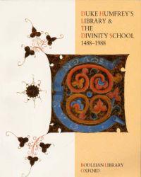 Duke Humfrey's Library and the Divinity School 1488-1988