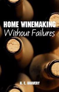 Home Winemaking Without Failures