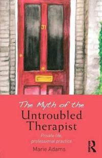 The Myth of the Untroubled Therapist