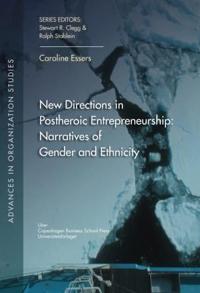 New directions in postheroic entrepreneurship; narratives of gender and ethnicity