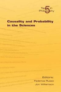 Causality and Probability in the Sciences