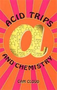 Acid Trips and Chemistry