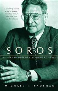 Soros: Life & Timesof a Messianic