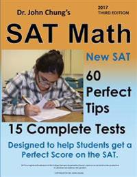 Dr. John Chung's SAT Math: 58 Perfect Tips and 20 Complete Tests