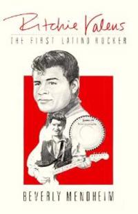 Ritchie Valens: The First Latino Rocker