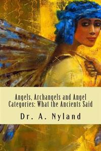 Angels, Archangels and Angel Categories: What the Ancients Said