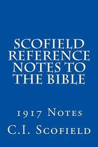 Scofield Reference Notes to the Bible: 1917 Notes