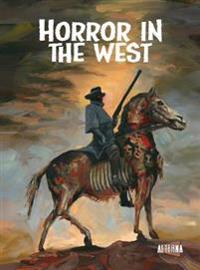 Horror in the West, Volume 1