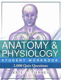 Anatomy & Physiology Student Workbook: 2,000 Puzzles & Quizzes