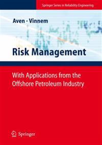 Risk Management: With Applications from the Offshore Petroleum Industry