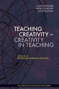 Teaching Creativity - Creativity in Teaching
