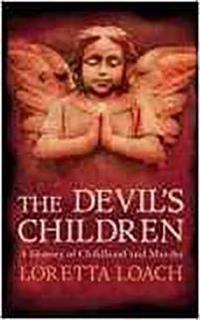 The Devil's Children: A History of Childhood and Murder