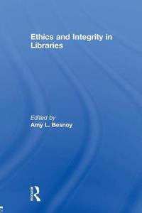 Ethics and Integrity in Libraries