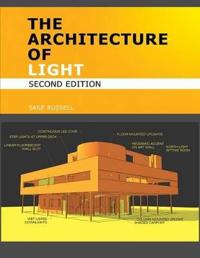 The Architecture of Light (2nd Edition): Architectural Lighting Design Concepts and Techniques