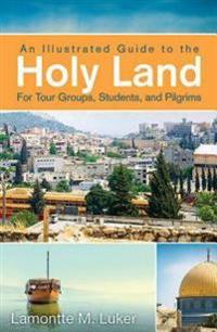 An Illustrated Guide to the Holy Land