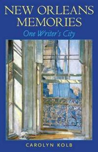 New Orleans Memories: One Writer's City