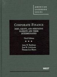 Corporate Finance: Debt, Equity, and Derivative Markets and Their Intermediaries
