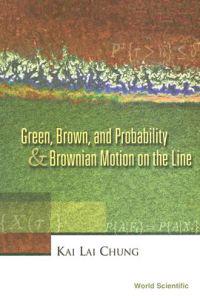 Green, Brown, and Probability & Brownian Motion on the Line