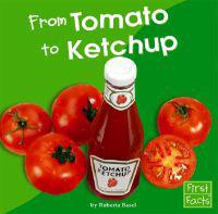 From Tomato to Ketchup