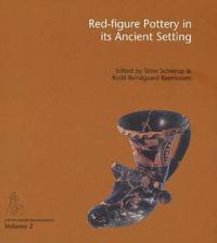 Red-Figure Pottery in Its Ancient Setting