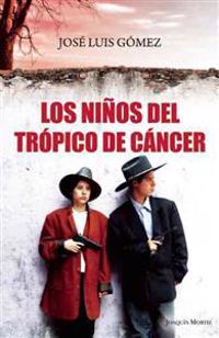 Los Ninos del Tropico de Cancer = The Children of Tropic of Cancer