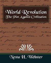 World Revolution the Plot Against Civilization (New Edition)