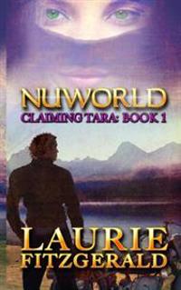 Nuworld: Claiming Tara, Book 1