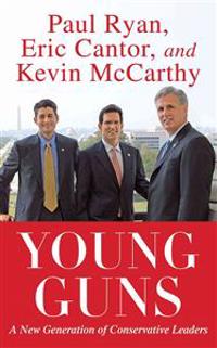 Young Guns: A New Generation of Conservative Leaders