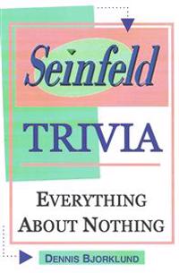 Seinfeld Trivia: Everything about Nothing