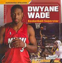 Dwyane Wade: Basketball Superstar
