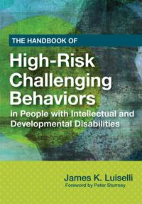 The Handbook of High-Risk Challenging Behaviors in People with Intellectual and Developmental Disabiliti