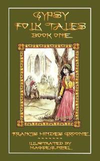 Gypsy Folk Tales - Book One - Illustrated Edition