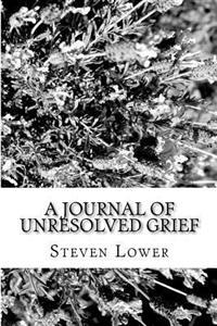 A Journal of Unresolved Grief