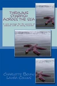 Throwing Starfish Across the Sea: A Pocket-Sized Care Package for the Parents of Someone with an Eating Disorder