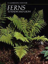 Ferns to Know and Grow