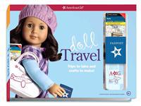 Doll Travel: Trips to Take and Crafts to Make! [With Deck of Playing Cards and Fabric Travel Duffel Bag, Travel Passport and 2 International City
