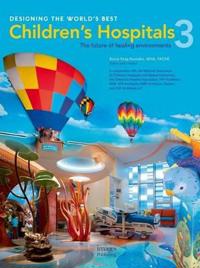 Designing the World's Best Children's Hospitals