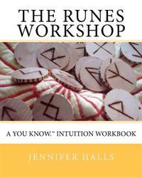 The Runes Workshop: A You Know. Intuition Workbook