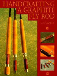 Handcrafting a Graphite Fly Rod